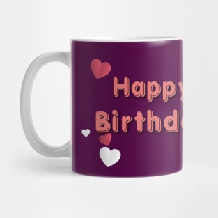 Happy Birthday To You Mug